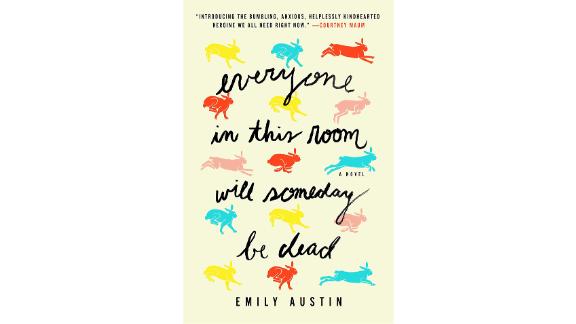 'Everyone in This Room Will Someday Be Dead' by Emily Austin